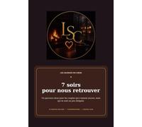 7 soirs pour nous retrouver: Un parcours doux pour les couples qui s’aiment encore, mais qui se sont un peu éloignés.