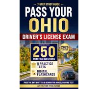 7-Step Study Guide for Ohio Driver's License Exam: Pass the BMV Written & Behind-the-Wheel Driving Test on Your First Try with 250 Practice Questions, 5 Practice Tests & Digital Flashcards