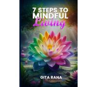 7 Steps To Mindful Living
