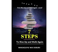 7 Steps to Rise Up and Walk Again
