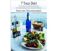 7 Tage Diät- Proteinreicher, Entzündungshemmender Mittelmeer Ernährungsplan zur Gewichtsabnahme Nach den Wechseljahren: Für einen schnelleren Stoffwechsel und das Abnehmen von Bauchfett bei Frauen