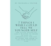7 Things I Wish I Could Tell My Younger Self