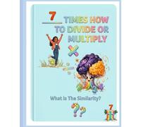 7 Times How to Divide or Multiply: What is The Similarity?