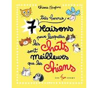 7 très bonnes raisons pour lesquelles les chats sont meilleurs que les chiens
