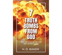 7 Truth Bombs from God: That Changed My Life and May Change Yours!