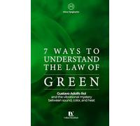 7 ways to understand the law of green: Gustavo Adolfo Rol and the vibrational mystery between sound, color, and heat