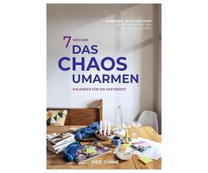7 Wochen das Chaos umarmen: Kalender für die Fastenzeit