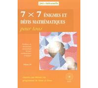 7 X 7 Énigmes Et Défis Mathématiques Pour Tous - Du 13e Et 14e Championnat International Des Jeux Mathématiques Et Logiques