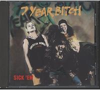7 year Bitch - Sick 'Em
