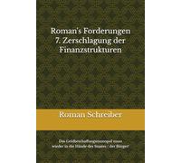7. Zerschlagung der Finanzstrukturen: Das Geldbeschaffungsmonopol muss wieder in die Hände des Staates / der Bürger!