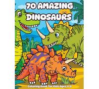 70 Amazing Dinosaurs Coloring Book for Kids Ages 4-8