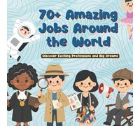 70+ Amazing Jobs Around the World: Discover Exciting Professions and Big Dreams