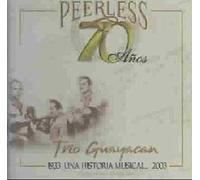 Trio Guayacan - 70 Anos Peerless Una Historia Musical