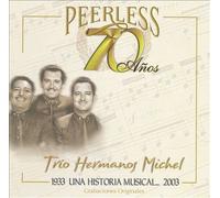 70 Anos Peerless Una Historia Musical by Trio Hermanos Michel (2003-10-07)