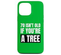 70 Ans, ce n'est Pas Vieux si Vous êtes Un Arbre Amusant pour Un 70e Anniversaire Coque pour iPhone 13 Pro Max