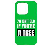70 Ans, ce n'est Pas Vieux si Vous êtes Un Arbre Amusant pour Un 70e Anniversaire Coque pour iPhone 15 Pro