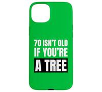 70 Ans, ce n'est Pas Vieux si Vous êtes Un Arbre Amusant pour Un 70e Anniversaire Coque pour iPhone 15 Plus