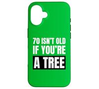 70 Ans, ce n'est Pas Vieux si Vous êtes Un Arbre Amusant pour Un 70e Anniversaire Coque pour iPhone 16