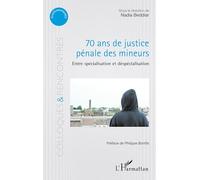 70 ans de justice pénale des mineurs: Entre spécialisation et despécialisation