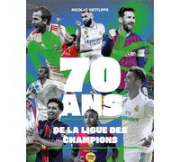 70 ans de la Ligue des Champions - Nicolas Gettliffe - Talent Sport - broché - Récit