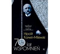 70 ans de souvenirs 1/2 Hipolit Korwin-Milewski