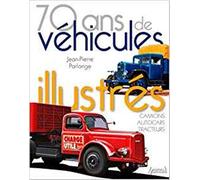 70 ans de véhicules illustrés : Camions, autocars, tracteurs