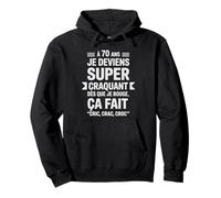 70 Ans Humour Super Craquant Cric Crac Croc Anniversaire Sweat à Capuche