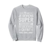 70 Ans Humour Super Craquant Cric Crac Croc Anniversaire Sweatshirt