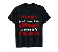 70 Ans Je suis comme Le vin Cadeau d’Anniversaire drôle T-Shirt