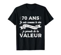 70 Ans Je suis comme Le Vin Humour Anniversaire Cadeau Drôle T-Shirt