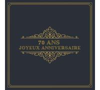 70 Ans Joyeux Anniversaire: à remplir pour 60 invités sur 120 pages | couverture souple noble en or bleu vintage au format 21x21cm & les plus belles ... la femme, le frère ou la soeur | Décoration