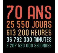 70 ans: Livre d'or pour anniversaire - Soixante Dix | Cadeau personnalisable pour fête d'anniversaire |100 pages, 21,59 x 21.59 cm | Alternative originale à la carte d'anniversaire