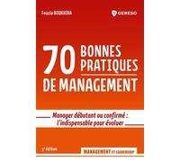 70 bonnes pratiques de management Manager débutant ou confirmé : l'indispensable pour évoluer - Fouzia Boukhira - Gereso Eds - broché - Guide