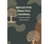 70 days Student Social Work Reflective Practice Journal - First placement