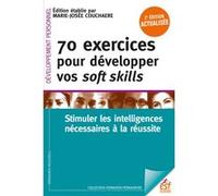 70 exercices pour développer ses soft skills 2ème éd. Marie-Josée Couchaère (Auteur)