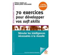 70 exercices pour développer ses soft skills 2ème éd.: Stimuler les intelligences