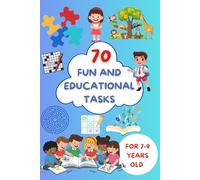 70 Fun and Educational Tasks for 7-9 Year Olds: Colourful Workbook with Puzzles for Kids (Activity Book for seven to nine year old children)