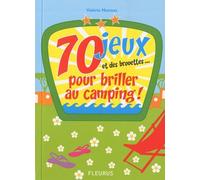 70 Jeux Et Des Brouettes - Pour Briller Au Camping !