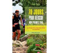 Ivan Raca – 70 jours pour réussir mon trail – Les dessous d'une préparation réussie – Broché