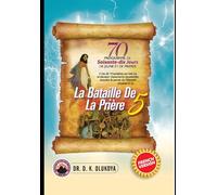 70 Jours Programme de Jeune et de Prieres 2024: La Bataille de la Priere 5
