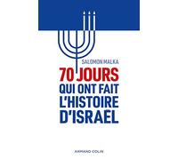 70 jours qui ont fait l'histoire d'Israël