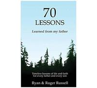 70 Lessons Learned From My Father