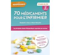 70 médicaments pour l'infirmier - Etudes en IFSI: Les principales classes thérapeutiques organisées par services