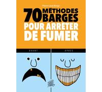 70 méthodes barges pour arrêter de fumer - Pierre-Louis Barge - Flblb Eds - cartonné - Bande dessinée