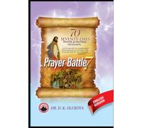 70 Seventy Days Prayer and Fasting Program 2026 Edition: Prayer Battle 7