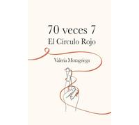 70 veces 7. El Círculo Rojo.