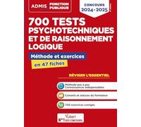 700 tests psychotechniques et de raisonnement logique - Méthode et exercices - L'essentiel en fiches: Concours 2024-2025