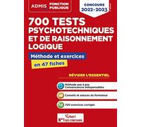 700 tests psychotechniques et de raisonnement logique - Méthode et exercices - L'essentiel en fiches: Concours 2022-2023