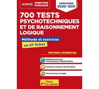 700 tests psychotechniques et de raisonnement logique - Méthode et exercices - L'essentiel en fiches - Concours 2020-2021