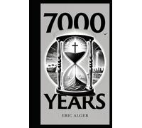 7000 Years: The End from the Beginning